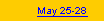 May 25-28