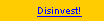 Disinvest!