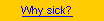 Why phone in sick?